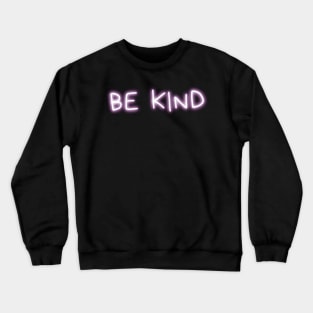 Be Kind Pink Glowing Crewneck Sweatshirt